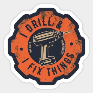 I drill and I fix things Sticker